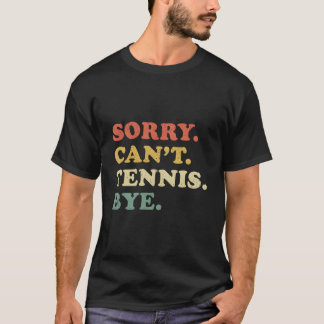 T-shirt Sorry Can'T Tennis Bye Distressed