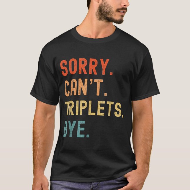 T-shirt Sorry Cant Triplets Bye Busy Tired Parents Toddler (Devant)