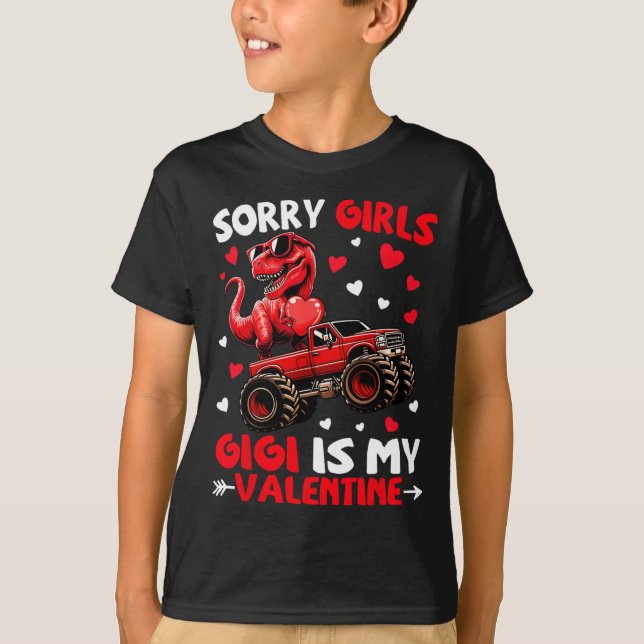 T-shirt Sorry Girls Gigi Is My Valentine Dinosaur Monster  (Devant)