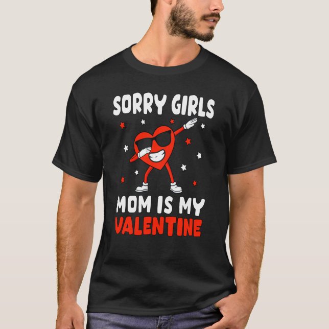 T-shirt Sorry Girls Mom Is My Valentine Toddler Boy Valent (Devant)