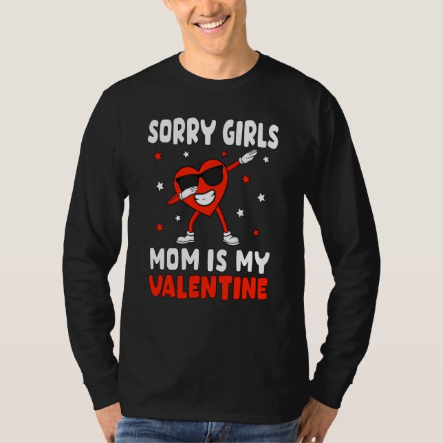 T-shirt Sorry Girls Mom Is My Valentine Toddler Boy Valent (Devant)