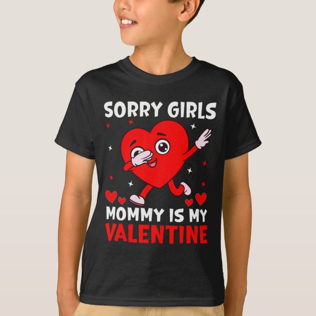 T-shirt Sorry Girls Mom Is My Valentine Toddler Boy Valent (Devant)
