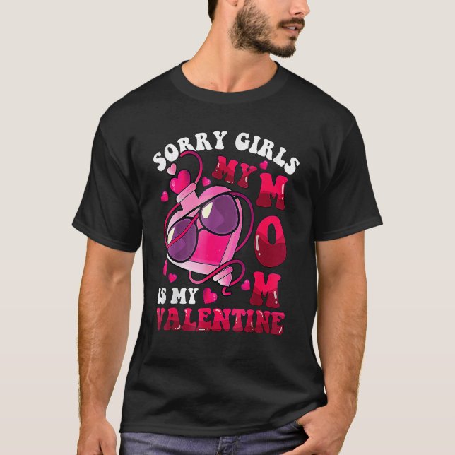 T-shirt Sorry Girls My Mom Is My Valentine Men Boys Kids C (Devant)