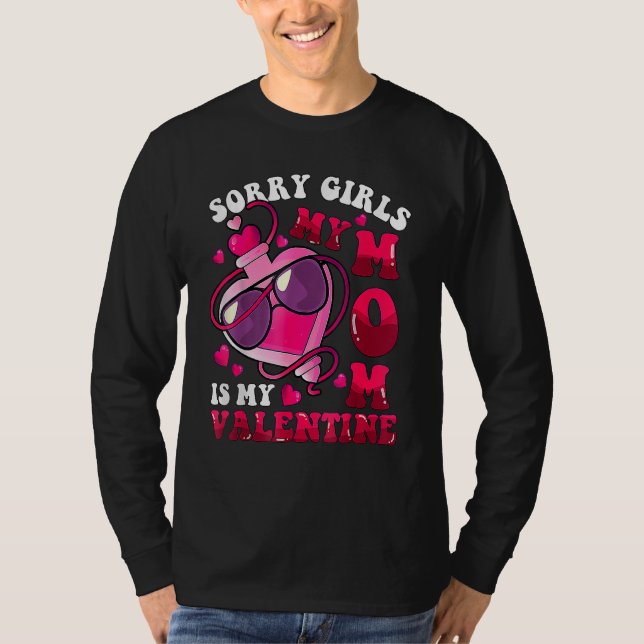 T-shirt Sorry Girls My Mom Is My Valentine Men Boys Kids C (Devant)