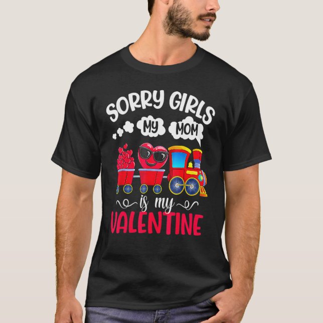 T-shirt Sorry Girls My Mom Is My Valentines Day Heart Trai (Devant)