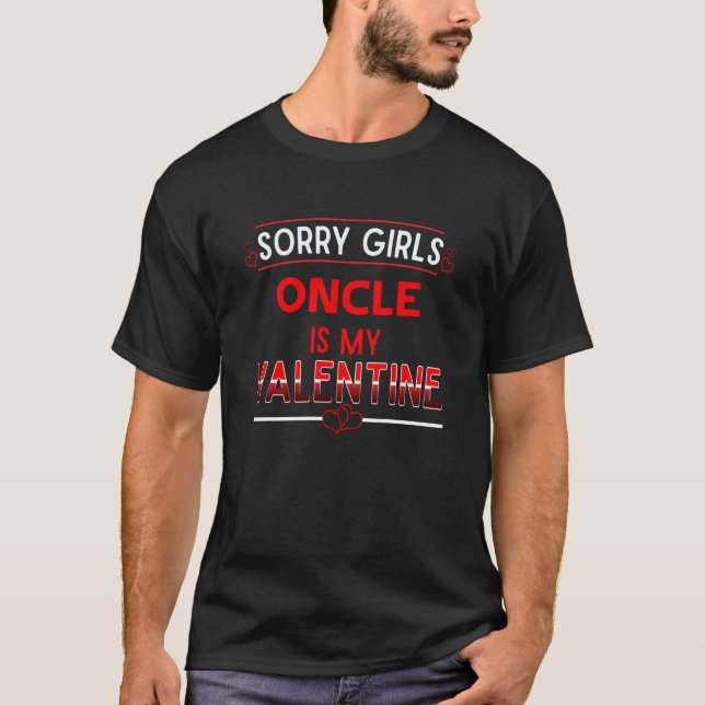 T-shirt Sorry Girls Oncle Is My Valentine Uncle Humor Tio (Devant)