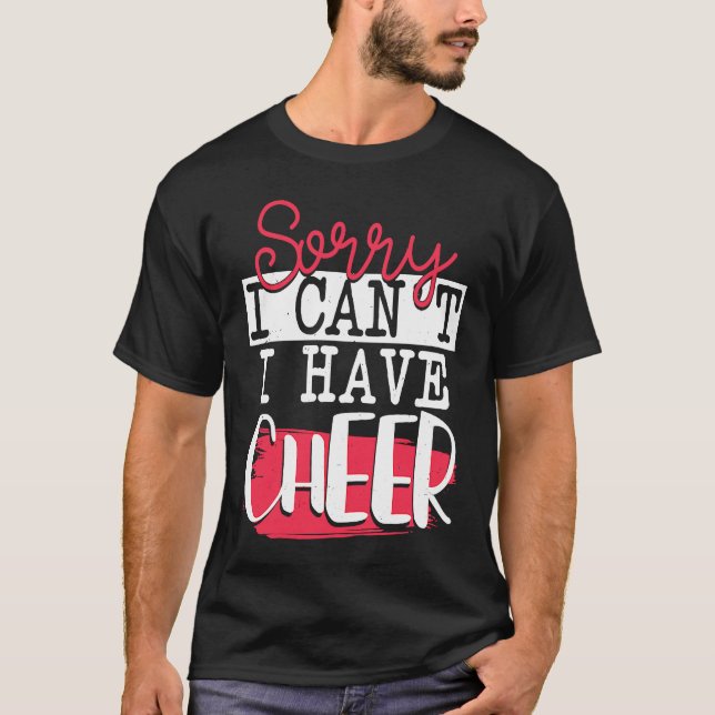 T-shirt Sorry I Can't I Have Cheer  Funny Cheerleading (Devant)