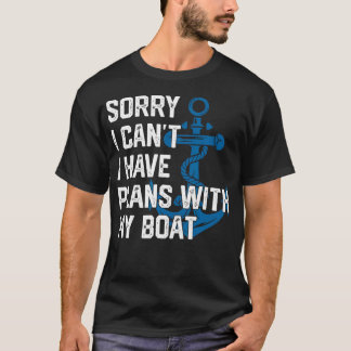 T-shirt Sorry I Can'T I Have Plans With My Boat Boating Ca