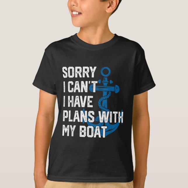 T-shirt Sorry I Can't I Have Plans With My Boat Boating Ca (Devant)