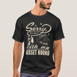 T-shirt Sorry I Have Plans With My Basset Hound Funny Moth