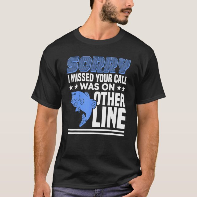 T-shirt Sorry I Missed Your Call Was On Other Line Funny M (Devant)