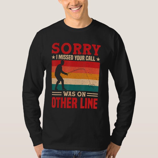 T-shirt Sorry I Missed Your Call Was On Other Line Funny M (Devant)