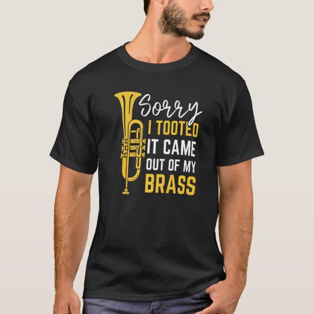 T-shirt Sorry I Tooted It Came Out Of My Brass Funny Trump (Devant)