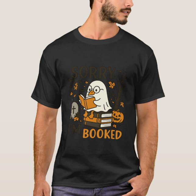T-shirt Sorry I'm Booked Ghost Reading Book Lover Teacher  (Devant)