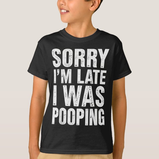 T-shirt Sorry I'm Late I Was Ong  (Devant)