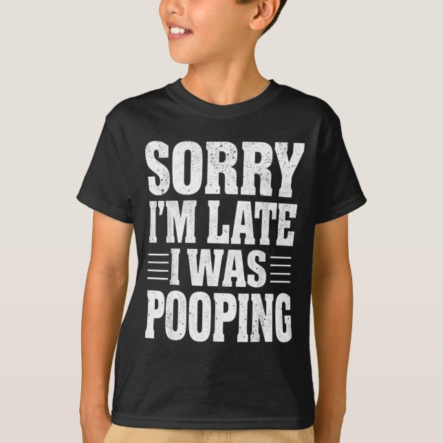 T-shirt Sorry I'm Late I Was Ong  (Devant)
