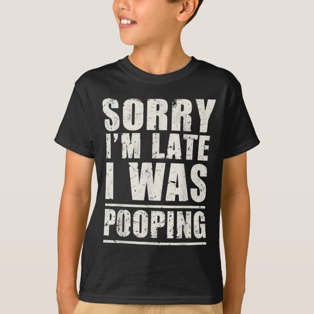 T-shirt Sorry I'm Late I Was Ong  (Devant)