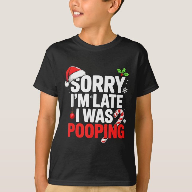 T-shirt Sorry I'm Late I Was Ong Funny Christmas Humor  (Devant)