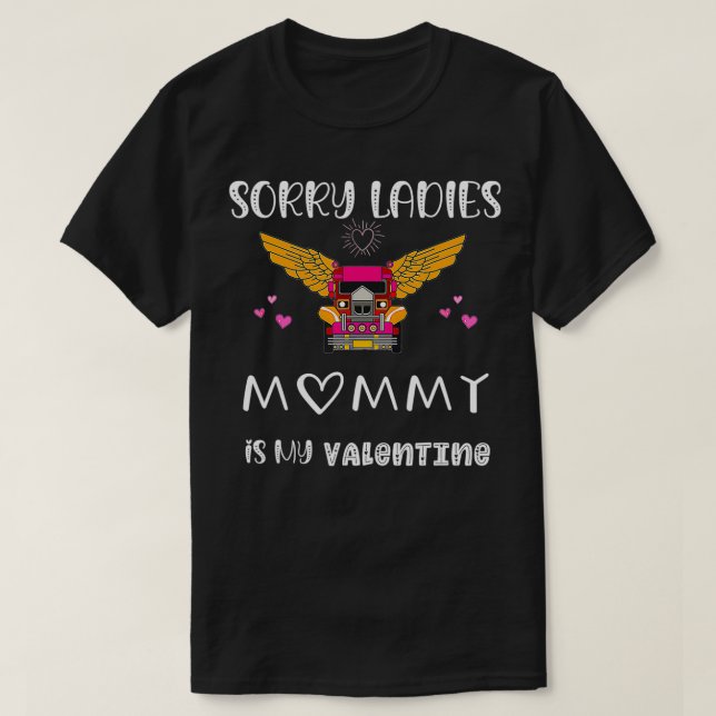 T-shirt Sorry Ladies Mommy is My Valentine  (Design devant)
