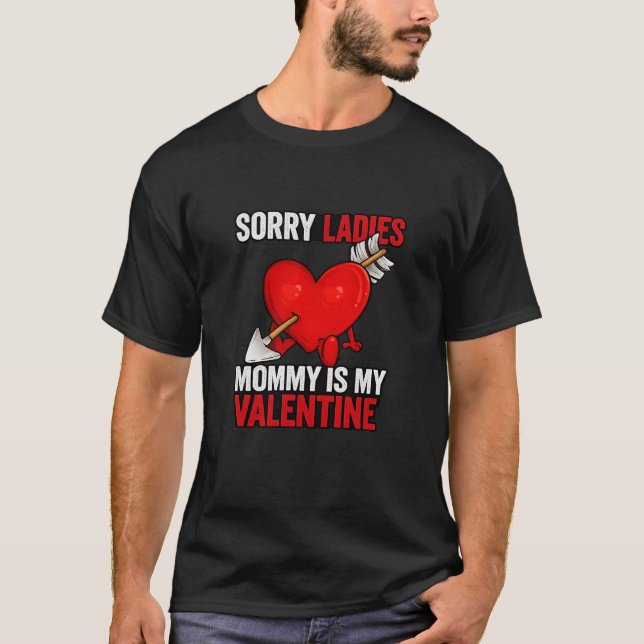 T-shirt Sorry Ladies Mommy Is My Valentine (Devant)