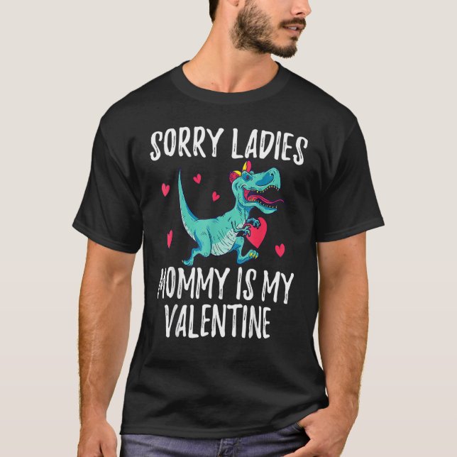 T-shirt Sorry Ladies Mommy Is My Valentine Day For Boys Me (Devant)