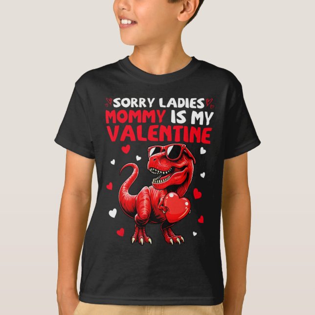 T-shirt Sorry Ladies Mommy Is My Valentine Dinosaur Holdin (Devant)