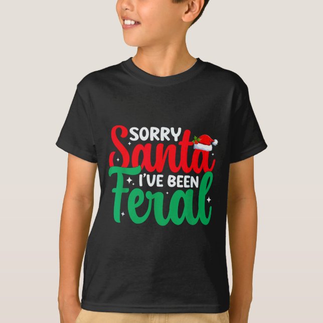 T-shirt Sorry Santa I've Been Feral Funny Retro Christmas  (Devant)