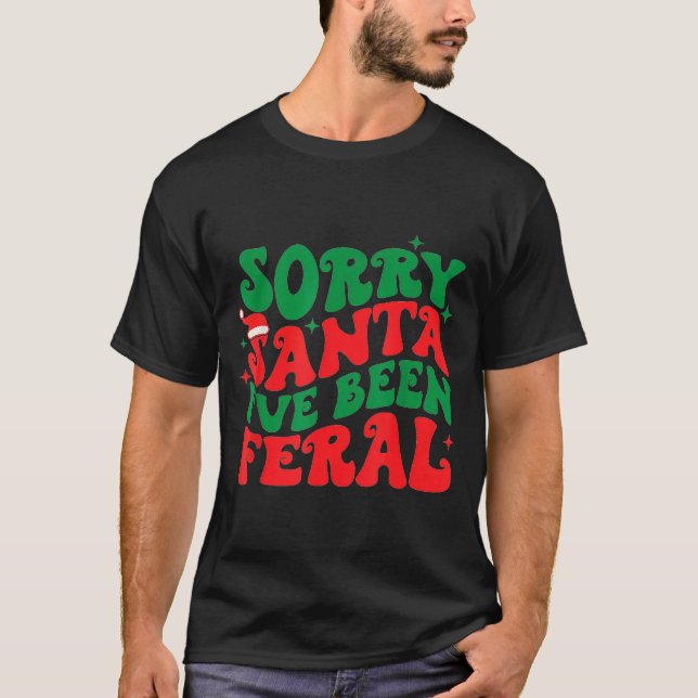 T-shirt Sorry Santa I've Been Feral Kid's Christmas Boy Gi (Devant)