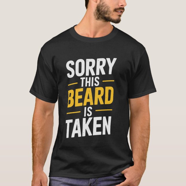 T-shirt Sorry This Beard Is Taken (Devant)