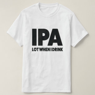 T-shirt Sort d'IPA quand je bois la chemise drôle de bière