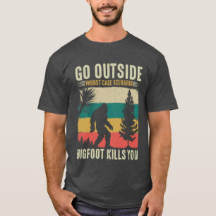 T-shirt Sortez Dehors Pire Cas Scénario Bigfoot Vous Tue