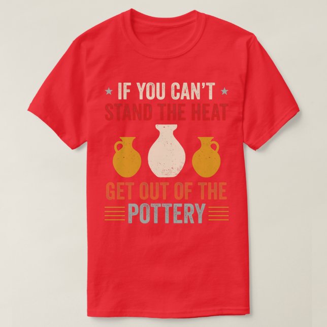 T-shirt Sortir de la poterie drôle Potter céramique Re (Design devant)