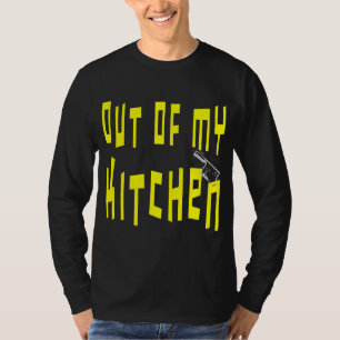 T-shirt Sortir de ma cuisine Drôle dire