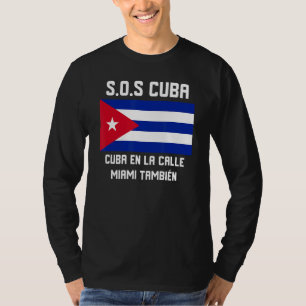 T-shirt SOS Cuba Si Cuba esta en la Calle Miami tambien Pa