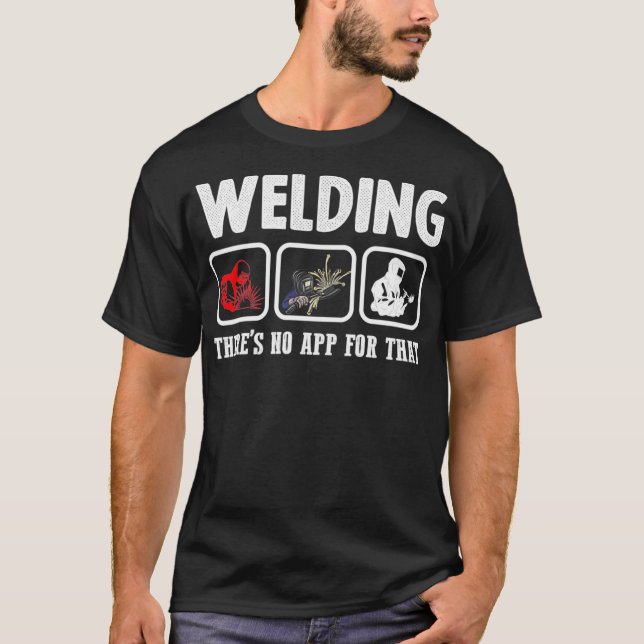 T-shirt Soudage Il N'Y A Pas D'Application Pour Ce Soudage (Devant)