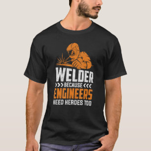 T-shirt Souder parce que les ingénieurs ont besoin de héro