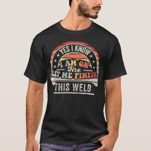 T-shirt Soudeur drôle laissez-moi finir cette soudure Rétr
