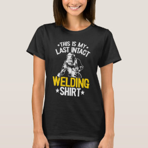 T-shirt Soudeur Métallurgiste C'est Mon Dernier Intact W