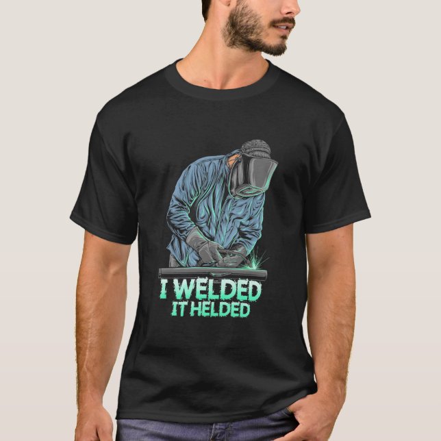 T-shirt Soudeur soudé Il A Aidé (Devant)