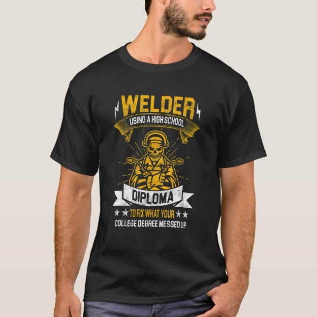 T-shirt Soudeurs utilisant le diplôme d'études secondaires (Devant)