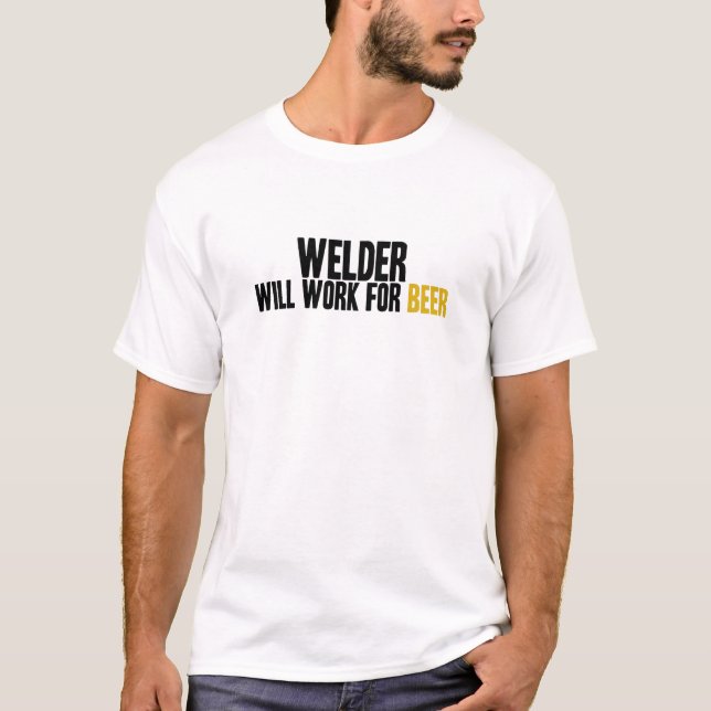T-shirt Soudeuse- Travail pour la bière (Devant)