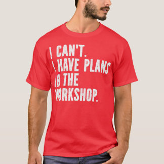 T-shirt Soudure Drôle I Canx27t J'Ai Des Plans En Travail