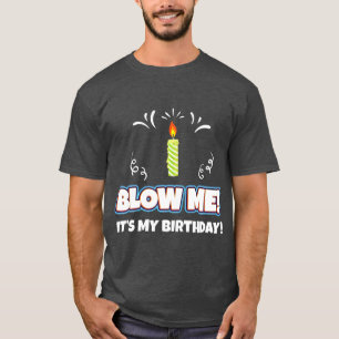 T-shirt Souffle-Moi C'Est Mon Anniversaire Drôle Et Sarca