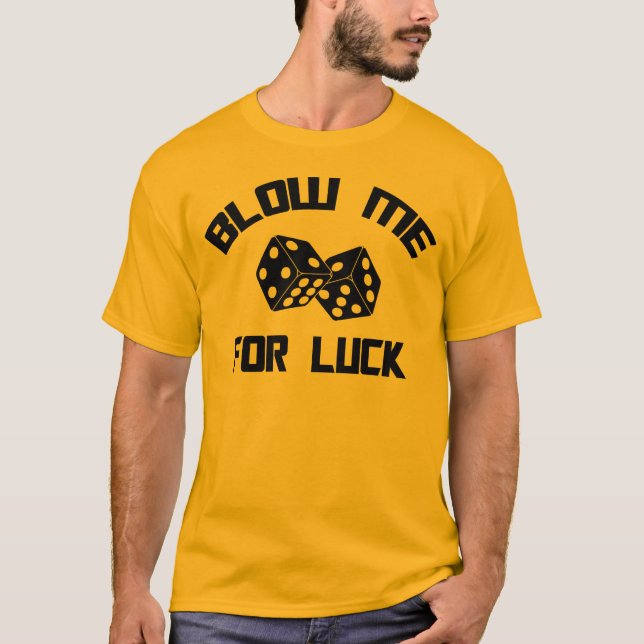 T-shirt Soufflez-moi pour la chance (Devant)