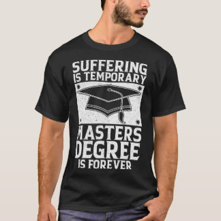 T-shirt Souffrir Est Maîtrise Temporaire Diplôme Est Pour