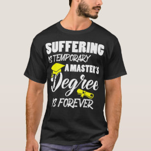 T-shirt Souffrir est temporaire Un master est pour toujour