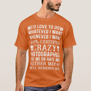 T-shirt Souhaitez 100 Certifié Crazy Photographe Fière