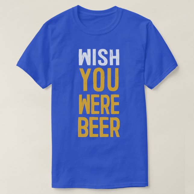 T-shirt Souhaitez Que Vous Étiez Bière Aîné Cadeau (Design devant)