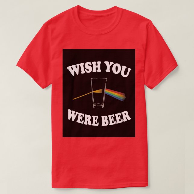 T-shirt Souhaitez Que Vous Étiez Floyd Beer Prism Light Ic (Design devant)