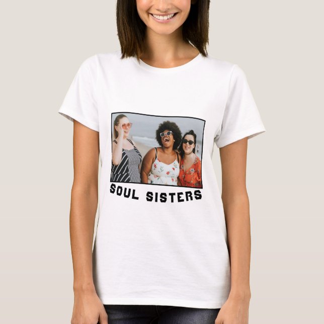 T-shirt Soul Soeurs votre propre photo (Devant)